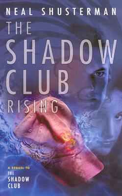 The Shadow Club Rising by Neal Shusterman