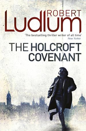 The Holcroft Covenant by Robert Ludlum