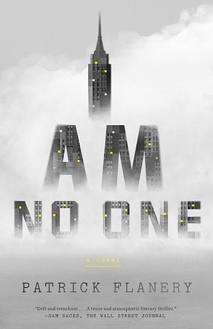 I Am No One: A Novel by Patrick Flanery, Patrick Flanery