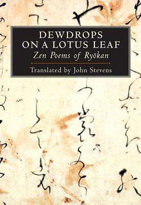 Dewdrops on a Lotus Leaf: Zen Poems of Ryokan by 