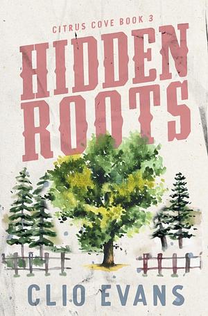 Hidden Roots by Clio Evans