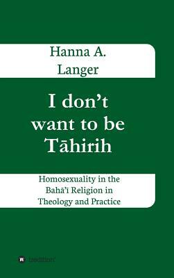 I don't want to be T&#257;hirih by Hanna a. Langer