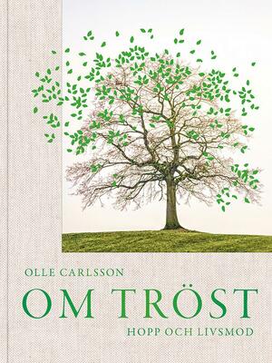 Om tröst, hopp och livsmod by Olle Carlsson