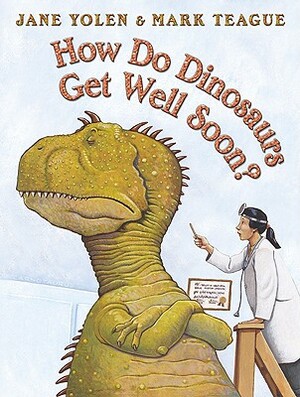 How Do Dinosaurs Get Well Soon? by Jane Yolen