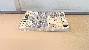 Chog: A Gothic Fantasy by Quentin Crisp