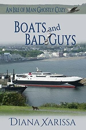 Boats and Bad Guys by Diana Xarissa