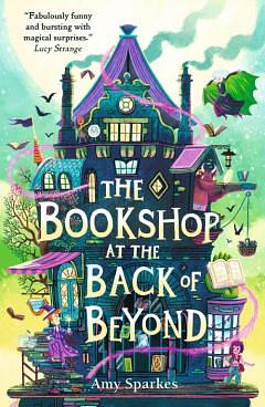 The Bookshop at the Back of Beyond by Amy Sparkes