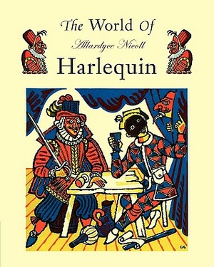 The World of Harlequin: A Critical Study of the Commedia Dell' Arte by Nicoll, Nicoll Allardyce, Allardyce Nicoll