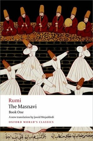 The Masnavi: Book One by Rumi, Jawid Mojaddedi