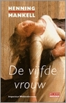 De vijfde vrouw by Henning Mankell