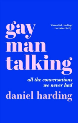 Gay Man Talking by Daniel Harding