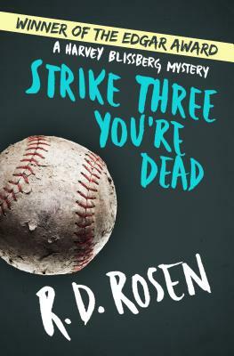 Strike Three You're Dead by R. D. Rosen