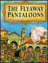 The Flyaway Pantaloons by Joseph Sharples, Sue Scullard