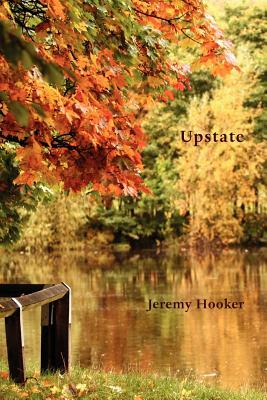 Upstate - A North American Journal by Jeremy Hooker