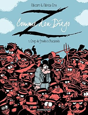 Z comme Don Diego - Tome 1 - Coup de foudre à l'hacienda (Z comme Don Diego #1) by Fabcaro