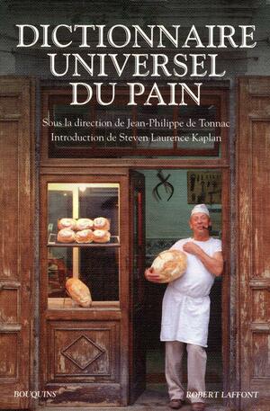 Dictionnaire universel du pain by Jean-Philippe de Tonnac