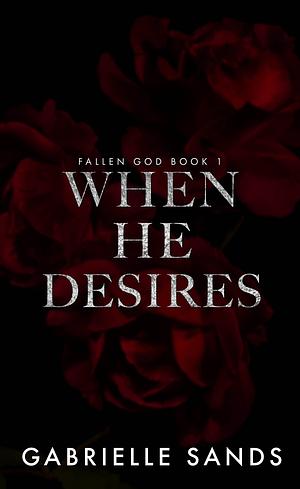 When He Desires by Gabrielle Sands