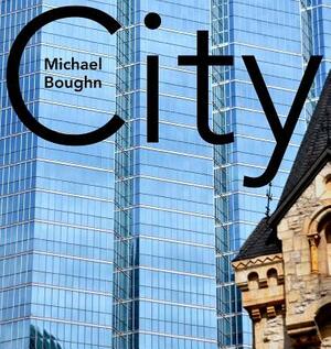 City: A Poem from the End of the World by Michael Boughn