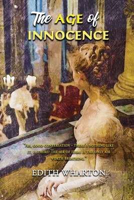 The Age of Innocence: Annotated by Edith Wharton