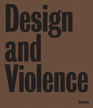 Design and Violence by 