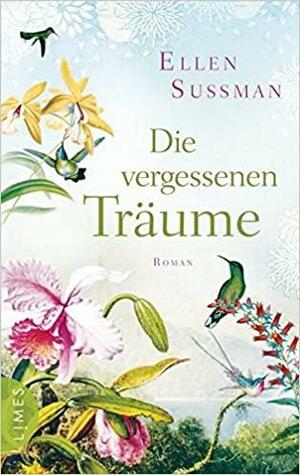 Die vergessenen Träume by Ellen Sussman