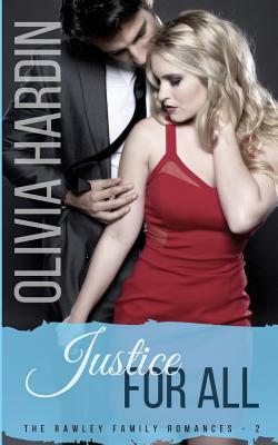 Justice for All (A Rawley Family Novel) by Olivia Hardin