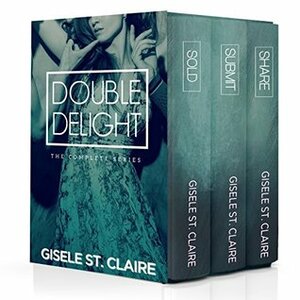 Double Delight: The Complete Series by Gisele St. Claire