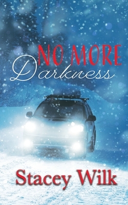 No More Darkness by Stacey Wilk