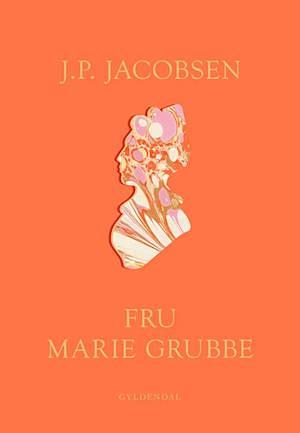 Fru Marie Grubbe by Jens Peter Jacobsen