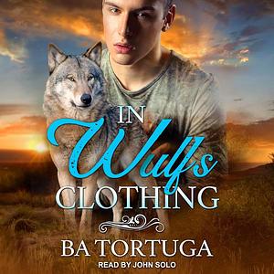 In Wulf's Clothing by B.A. Tortuga