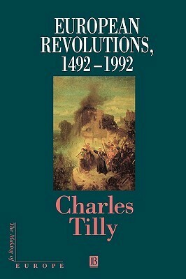 European Revolutions, 1492-1992 by Charles Tilly, Jacques Le Goff