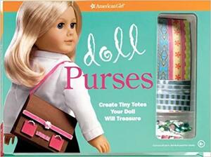 Doll Purses: Create Tiny Totes Your Doll Will Treasure! by Camela Decaire, Trula Magruder