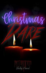 Christmas Dare: A dark, mfm novella by Shelby Manuel