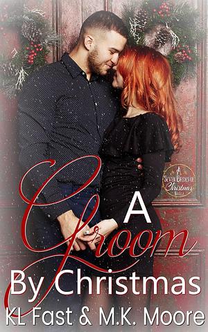 A Groom By Christmas by M.K. Moore, K.L. Fast