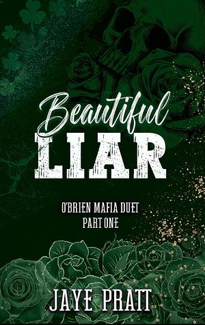 Beautiful Liar - Part One: O'Brien Mafia Duet by Jaye Pratt