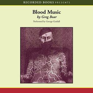 Blood Music by Greg Bear