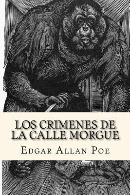 Los Crimenes de la Calle Morgue (Spanish Edition) by Edgar Allan Poe