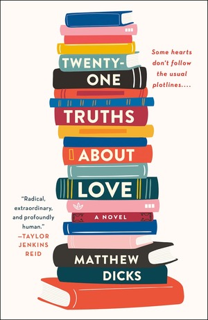 Twenty-one Truths About Love by Matthew Dicks
