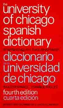 The University of Chicago Spanish Dictionary by Lincoln D. Canfield, Lincoln D. Canfield, Barbara M. Garcia, Otto F. Bond, D. Lincoln Canfield