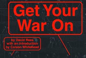 Get Your War On by David Rees, Colson Whitehead