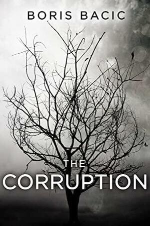 The Corruption (Horror in Small Towns) by Boris Bacic