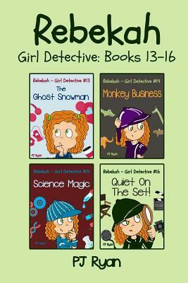 Rebekah - Girl Detective Books 13-16: 4 Fun Short Story Mysteries for Children Ages 9-12 by Pj Ryan