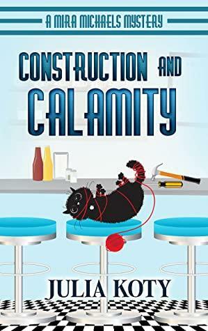 Construction and Calamity by Julia Koty
