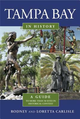 Tampa Bay in History by Rodney Carlisle, Loretta Carlisle