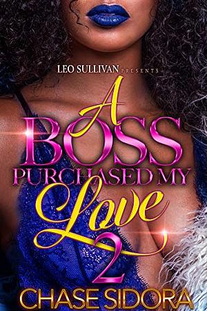 A Boss Purchased My Love 2 by Chase Sidora