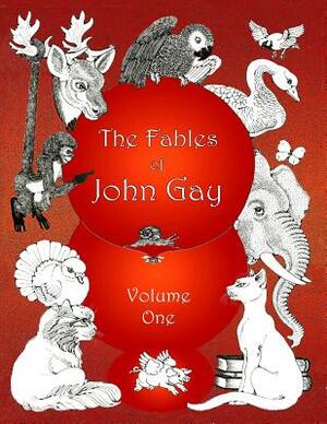 The Fables of John Gay, Volume One by John Gay