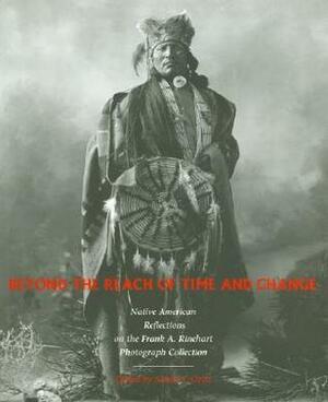 Beyond the Reach of Time and Change: Native American Reflections on the Frank A. Rinehart Photograph Collection by Simon J. Ortiz