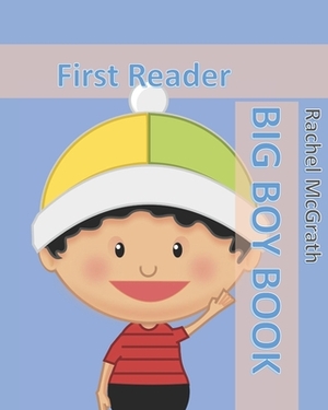 Big Boy Book: First Reader by Rachel McGrath