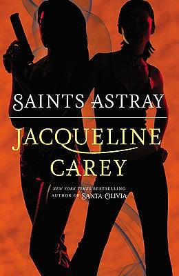 Saints Astray by Jacqueline Carey
