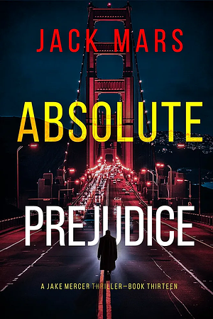 Absolute Prejudice  by Jack Mars